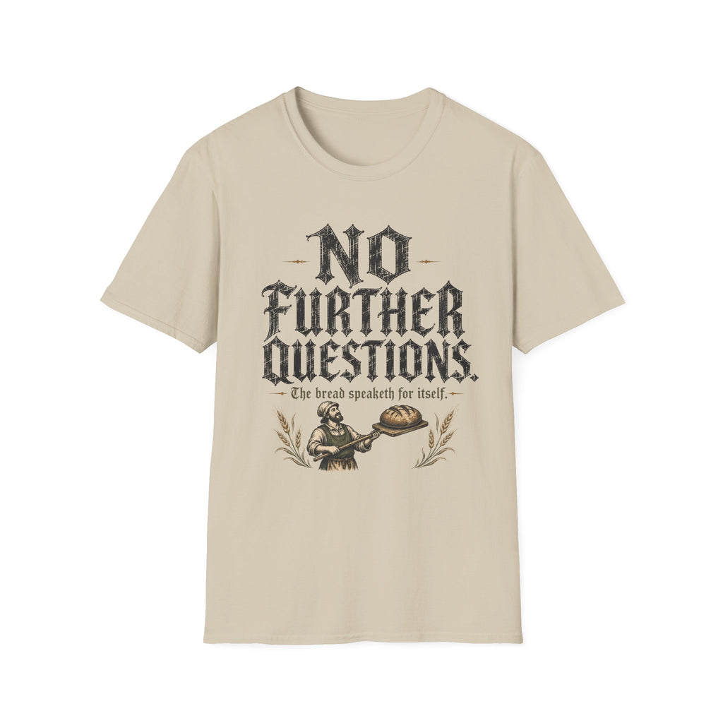 No Further Questions T-Shirt