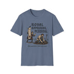 Royal Approval Pending T-Shirt
