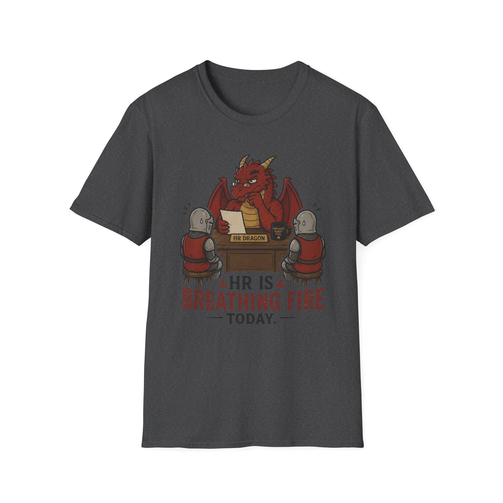 HR Is Breathing Fire Today T-Shirt