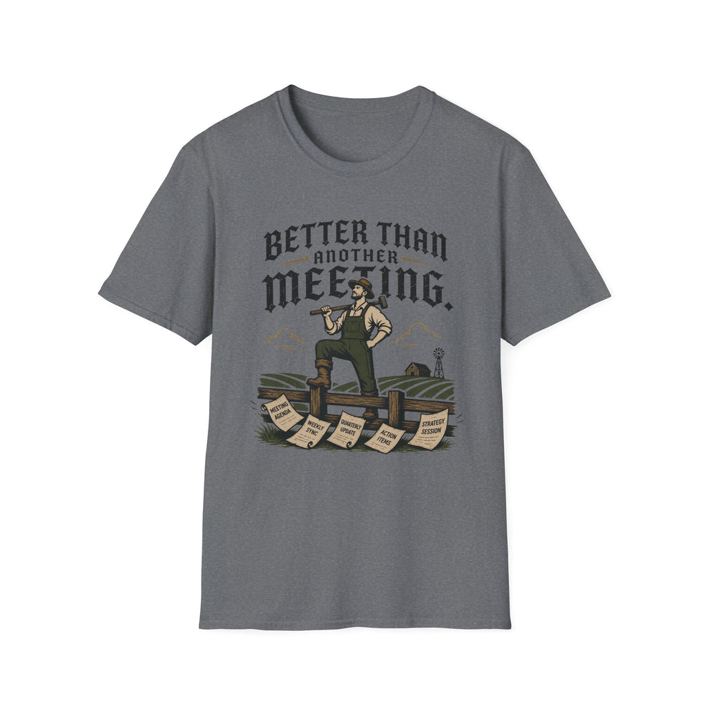 Better Than Another Meeting T-Shirt