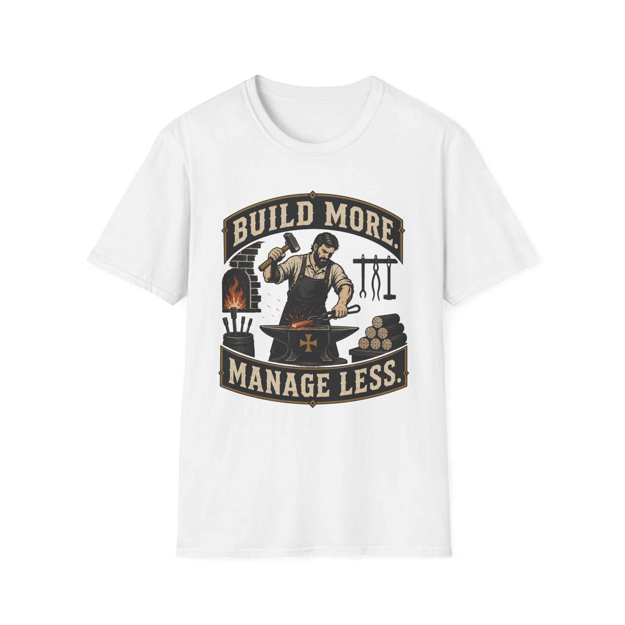 Build More Manage Less T-Shirt