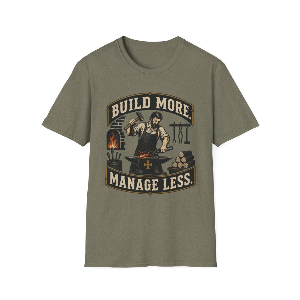 Build More Manage Less T-Shirt