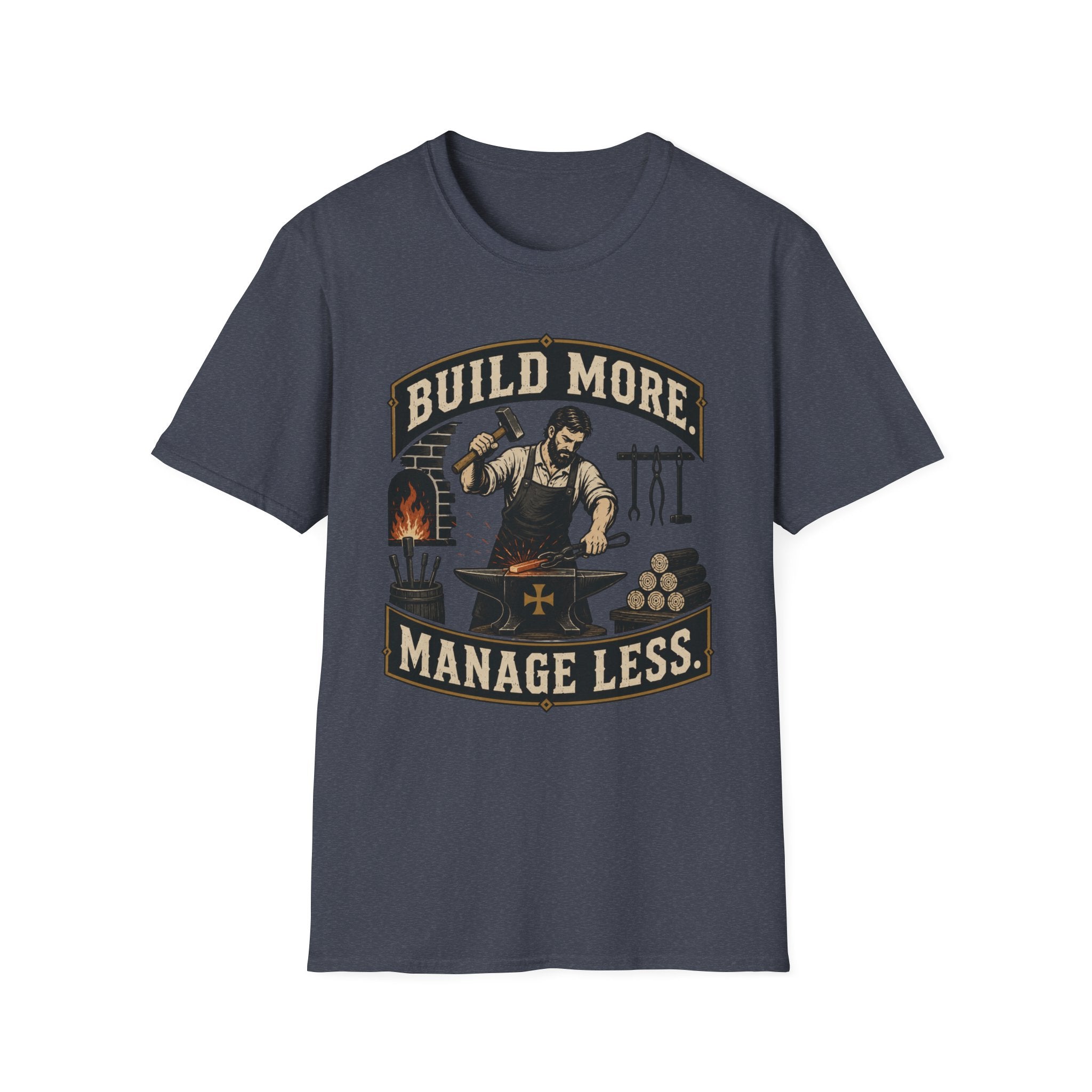 Build More Manage Less T-Shirt