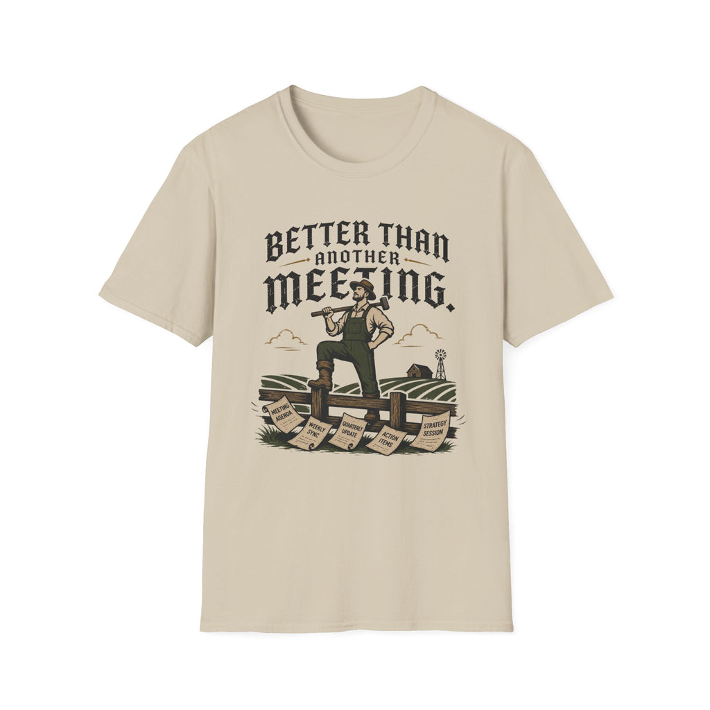 Better Than Another Meeting T-Shirt