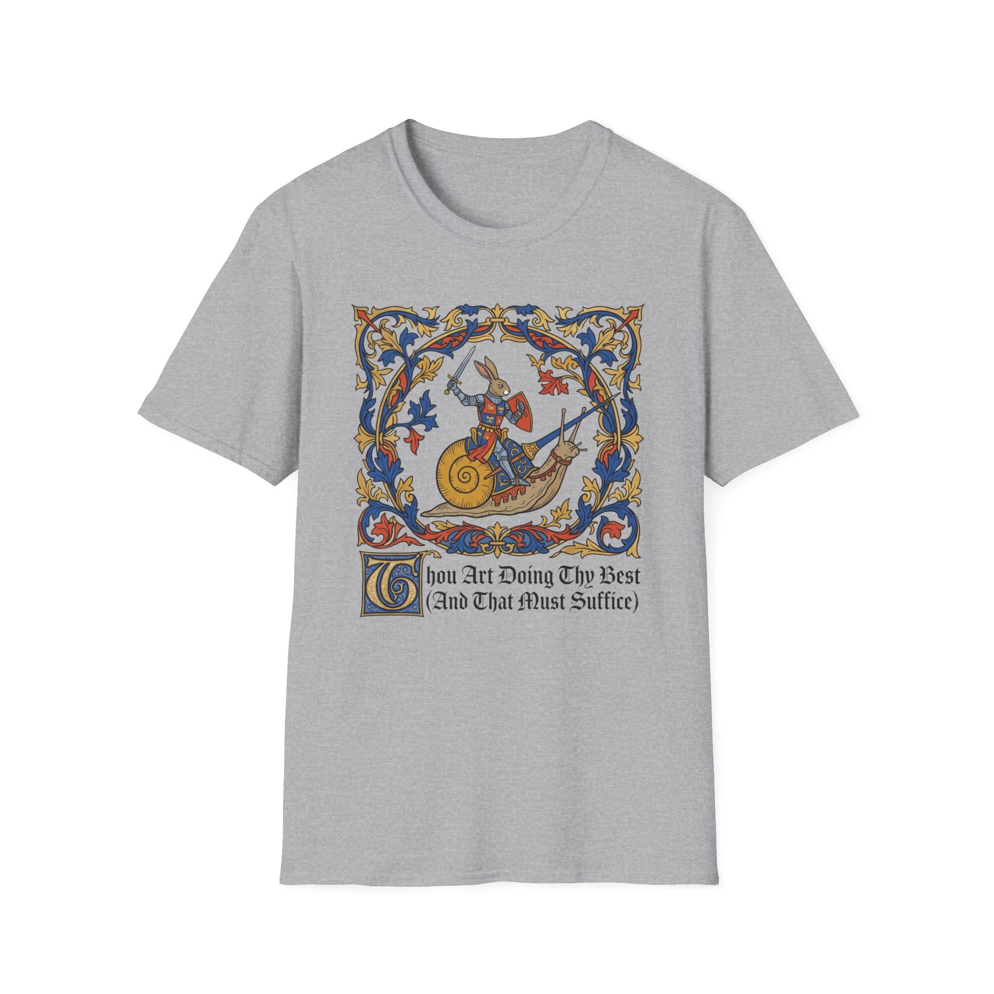 Thou Art Doing Thy Best T-Shirt