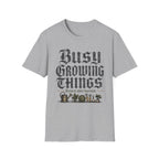 Busy Growing Things T-Shirt