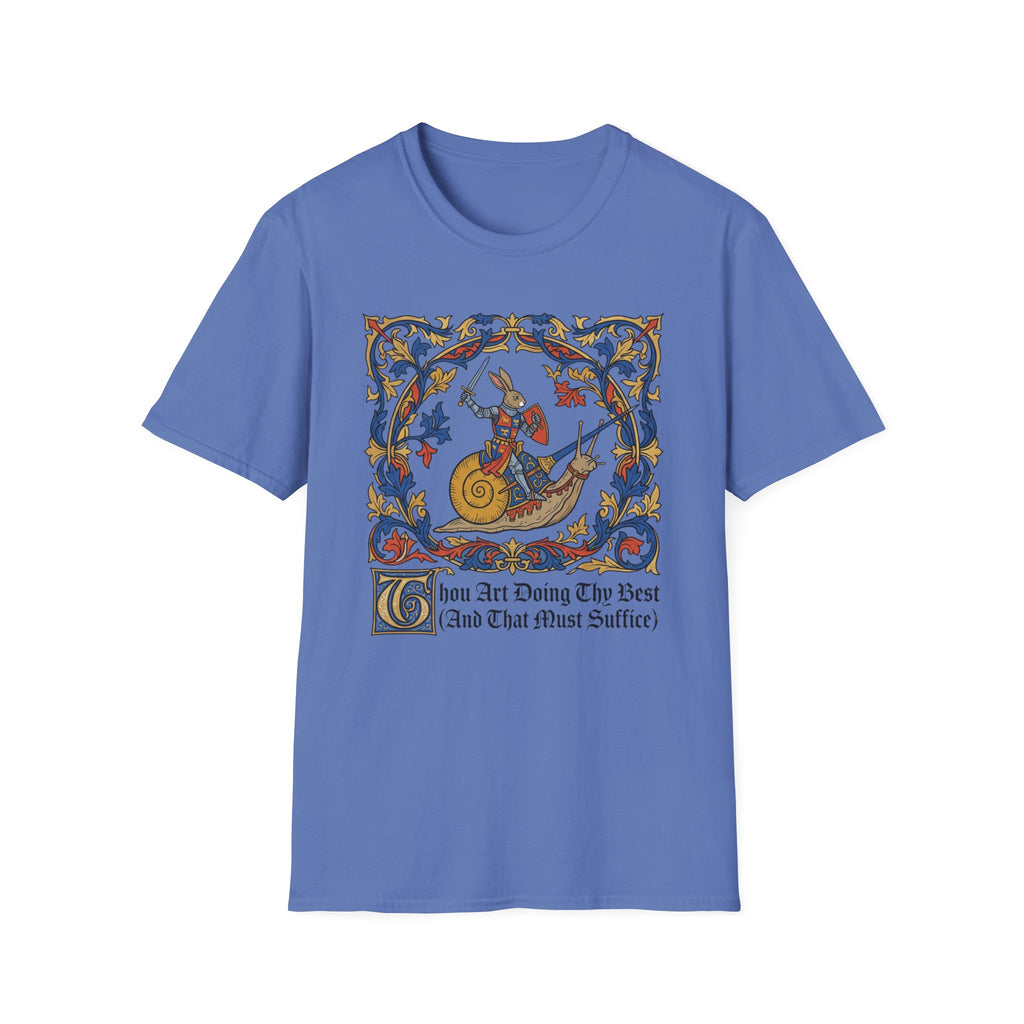 Thou Art Doing Thy Best T-Shirt