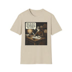 Have You Tried Extinguishing and Relighting T-Shirt