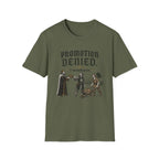Promotion Denied T-Shirt