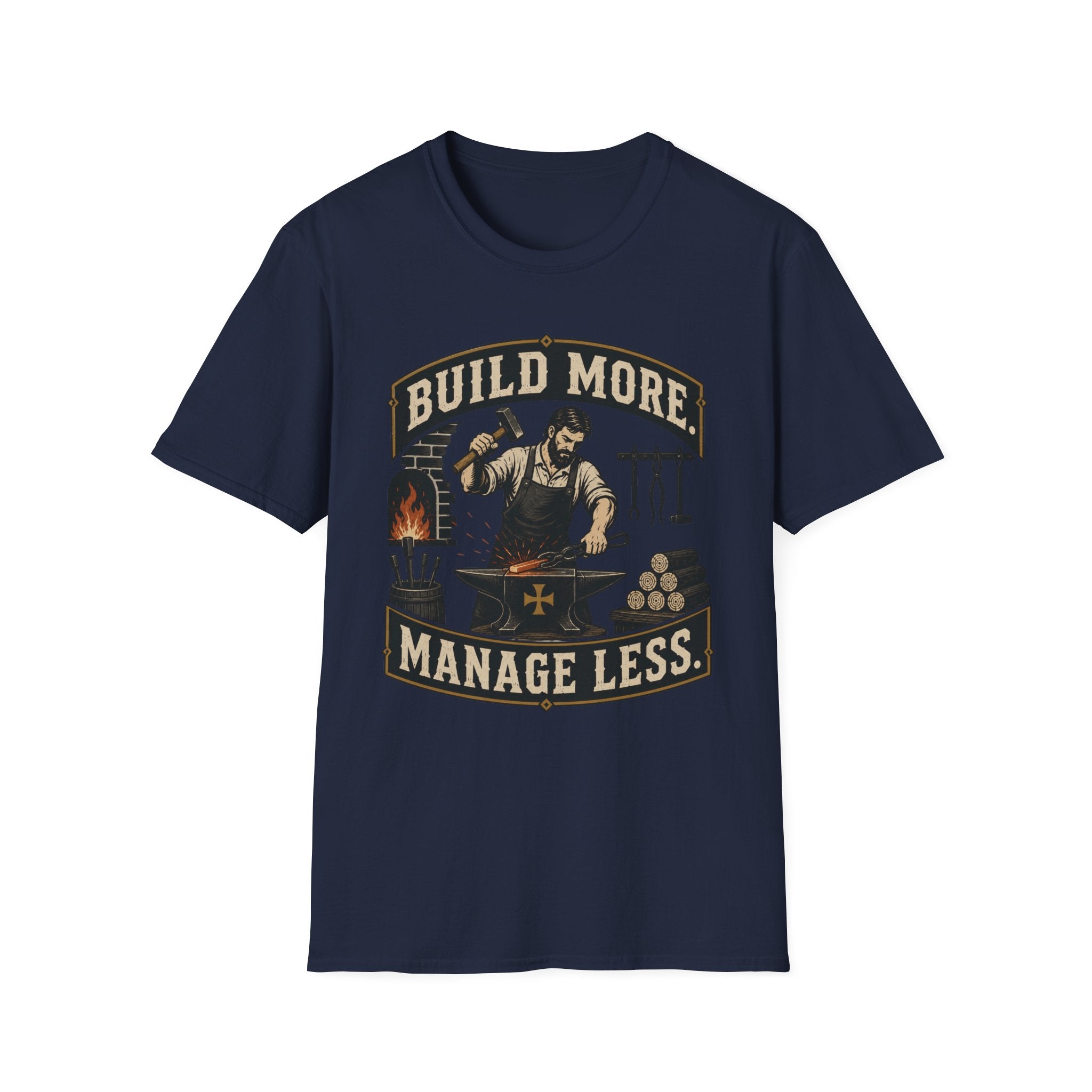 Build More Manage Less T-Shirt