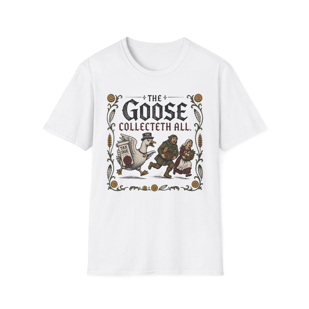 The Goose Collecteth All T-Shirt