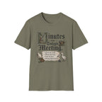 Minutes From Today's Meeting T-Shirt