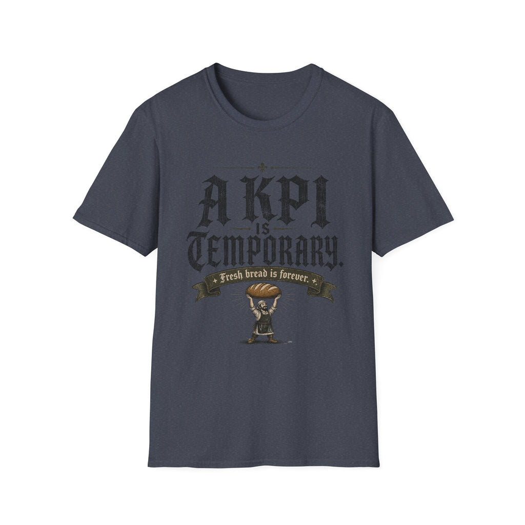 KPI is Temporary T-Shirt